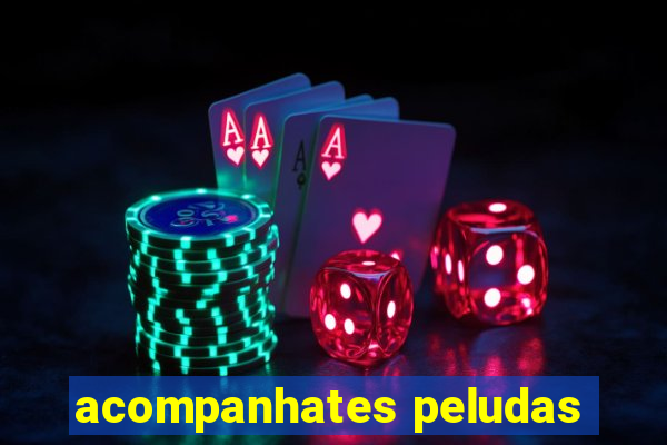 acompanhates peludas